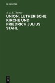 Union, lutherische Kirche und Friedrich Julius Stahl
