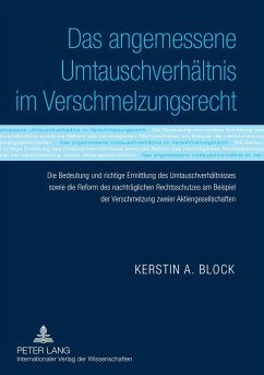 Das angemessene Umtauschverhältnis im Verschmelzungsrecht - Block, Kerstin A.