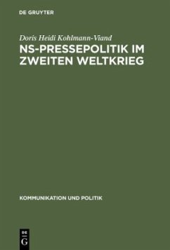 NS-Pressepolitik im Zweiten Weltkrieg - Kohlmann-Viand, Doris