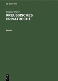 Franz Förster: Preußisches Privatrecht. Band 1