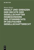 Inhalt und Grenzen der Rechte der Gesellschafter insbesondere des Stimmrechts im deutschen Gesellschaftsrecht