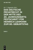 Das deutsche Privatrecht in der Mitte des 20. Jahrhunderts: Festschrift für Heinrich Lehmann zum 80. Geburtstag. Band 1