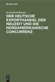 Der deutsche Exporthandel der Neuzeit und die nordamerikanische Concurrenz