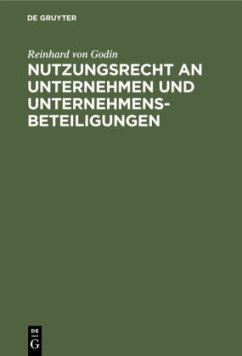 Nutzungsrecht an Unternehmen und Unternehmensbeteiligungen - Godin, Reinhard von