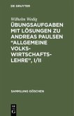 Übungsaufgaben mit Lösungen zu Andreas Paulsen ¿Allgemeine Volkswirtschaftslehre¿, I/II