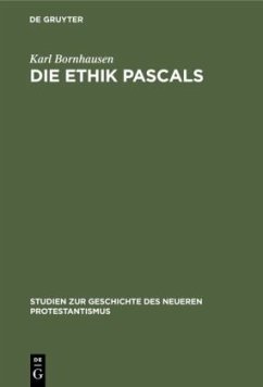 Die Ethik Pascals - Bornhausen, Karl