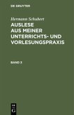 Hermann Schubert: Auslese aus meiner Unterrichts- und Vorlesungspraxis. Band 3