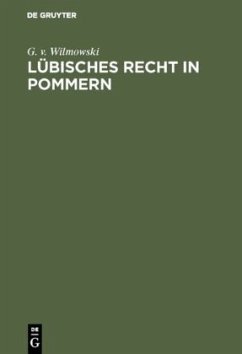 Lübisches Recht in Pommern - Wilmowski, G. v.