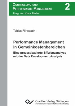 Performance Management in Gemeinkostenbereichen. Eine prozessbasierte Effizienzanalyse mit der Data Envelopment Analysis - Flinsbach, Tobias