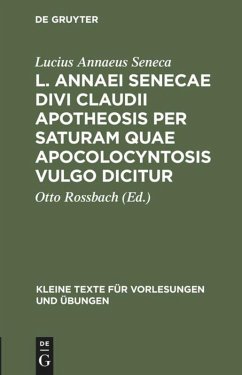 L. Annaei Senecae Divi Claudii apotheosis per saturam quae apocolocyntosis vulgo dicitur - Seneca, der Jüngere