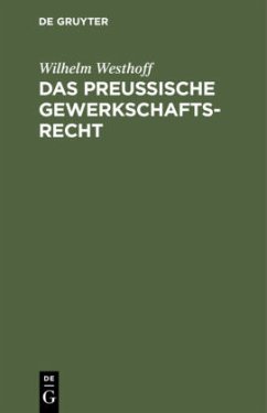 Das Preussische Gewerkschaftsrecht - Westhoff, Wilhelm