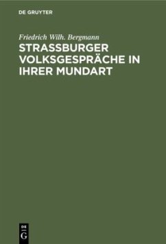 Strassburger Volksgespräche in ihrer Mundart - Bergmann, Friedrich Wilh.