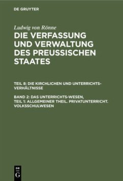 Das Unterrichts-Wesen, Teil 1: Allgemeiner Theil. Privatunterricht. Volksschulwesen - Rönne, Ludwig von