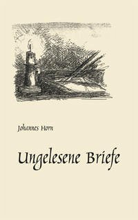 Ungelesene Briefe - Horn, Johannes