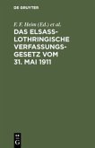 Das elsaß-lothringische Verfassungsgesetz vom 31. Mai 1911