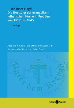 Die Errettung der evangelisch-lutherischen Kirche in Preußen von 1817 bis 1845 - Nagel, Johannes