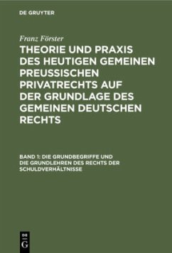 Die Grundbegriffe und die Grundlehren des Rechts der Schuldverhältnisse - Förster, Franz