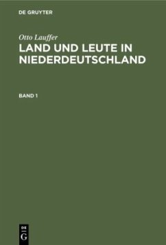 Otto Lauffer: Land und Leute in Niederdeutschland. Band 1 - Lauffer, Otto