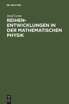 Reihenentwicklungen in der mathematischen Physik - Lense, Josef