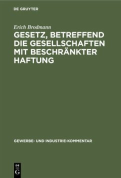 Gesetz, betreffend die Gesellschaften mit beschränkter Haftung - Brodmann, Erich