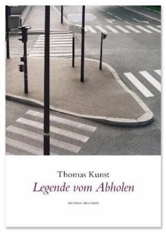 Legende vom Abholen - Kunst, Thomas