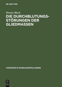 Die Durchblutungsstörungen der Gliedmassen - Block, Werner