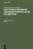 Gotthold Ephraim Lessing: Gotthold Ephraim Lessings Sämmtliche Schriften. Band 3 Gotthold Ephraim Lessing: Gotthold Ephraim Lessings Sämmtliche Schriften. Band 3