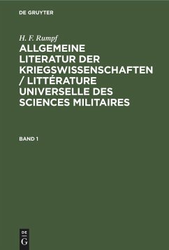 H. F. Rumpf: Allgemeine Literatur der Kriegswissenschaften / Littérature universelle des sciences militaires. Band 1 - Rumpf, H. F.