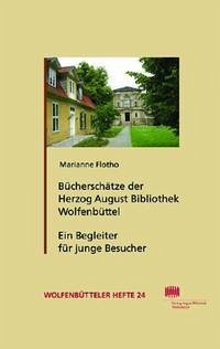 Bücherschätze der Herzog August Bibliothek Wolfenbüttel - Flotho, Marianne