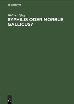 Syphilis oder morbus gallicus? - Pflug, Walther