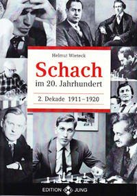 Schach im 20. Jahrhundert - 2. Dekade - Wieteck, Helmut; Wieteck, Helmut