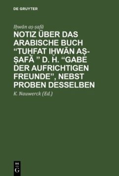 Notiz über das arabische Buch ¿Tu¿fat i¿w¿n a¿-¿af¿ ¿ d. h. ¿Gabe der aufrichtigen Freunde¿, nebst Proben desselben - I_wan as-safa