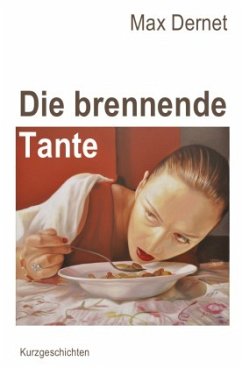 Die brennende Tante - Dernet, Max