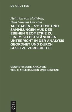 Geometrische Analysis, Teil 1: Anleitungen und Gesetze - Holleben, Heinrich von;Gerwien, Paul Vincent