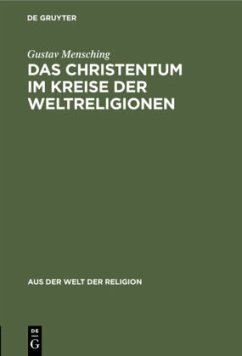 Das Christentum im Kreise der Weltreligionen - Mensching, Gustav