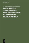 Die Arbeits-Verfassung der englischen Kolonien in Nordamerika