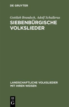 Siebenbürgische Volkslieder - Brandsch, Gottlieb;Schullerus, Adolf