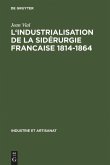 L' Industrialisation de la sidérurgie francaise 1814-1864