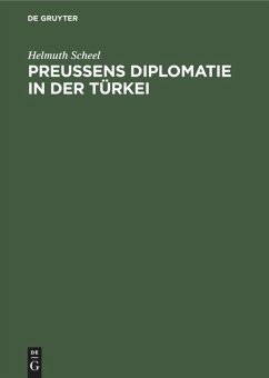 Preussens Diplomatie in der Türkei - Scheel, Helmuth