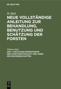 Kritisches Repertorium der Forstwirthschaft und ihrer Hülfswissenschaften - Pfeil, Wilhelm