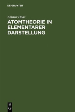 Atomtheorie in elementarer Darstellung - Haas, Arthur