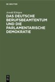 Das deutsche Berufsbeamtentum und die parlamentarische Demokratie