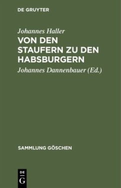 Von den Staufern zu den Habsburgern - Haller, Johannes