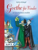 Goethe für Kinder in Geschichten erzählt
