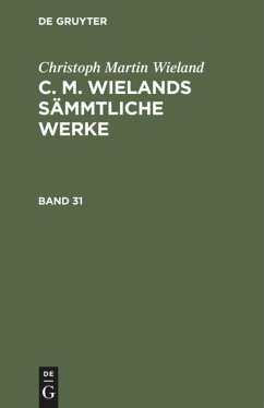 Christoph Martin Wieland: C. M. Wielands Sämmtliche Werke. Band 31/32 - Wieland, Christoph Martin