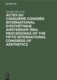 Actes du cinquième Congrès International d¿Esthétique. Amsterdam 1964. Proceedings of the fifth International Congress of Aesthetics