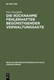 Die Rücknahme fehlerhafter begünstigender Verwaltungsakte