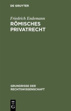 Römisches Privatrecht - Endemann, Friedrich