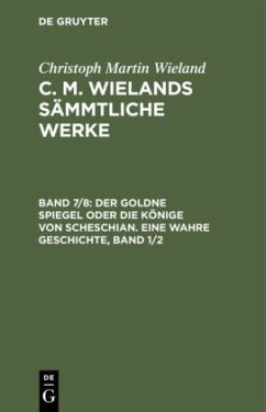 Der goldne Spiegel oder die Könige von Scheschian. Eine wahre Geschichte, Band 1/2 - Wieland, Christoph Martin