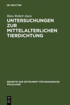 Untersuchungen zur mittelalterlichen Tierdichtung - Jauß, Hans Robert